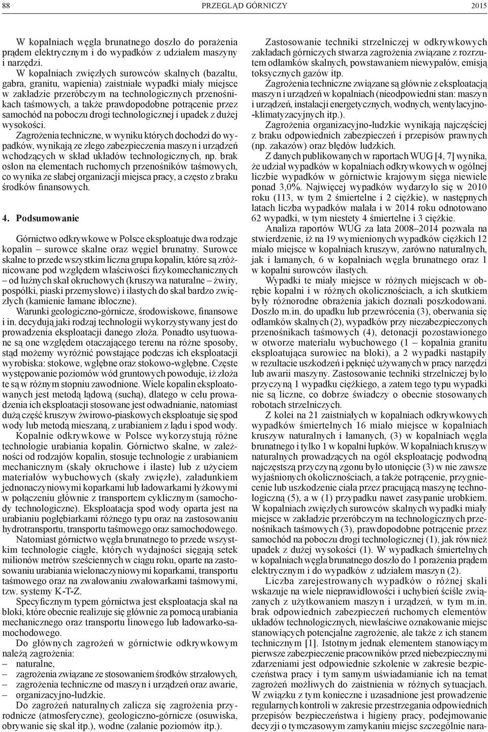 prawdopodobne potrącenie przez samochód na poboczu drogi technologicznej i upadek z dużej wysokości.