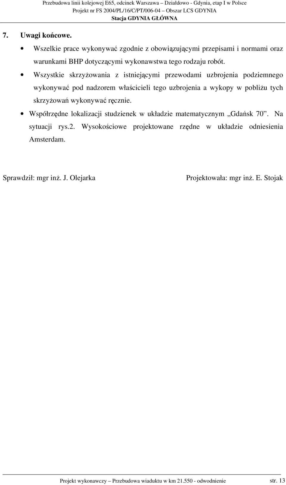 dotyczącymi wykonawstwa tego rodzaju robót.