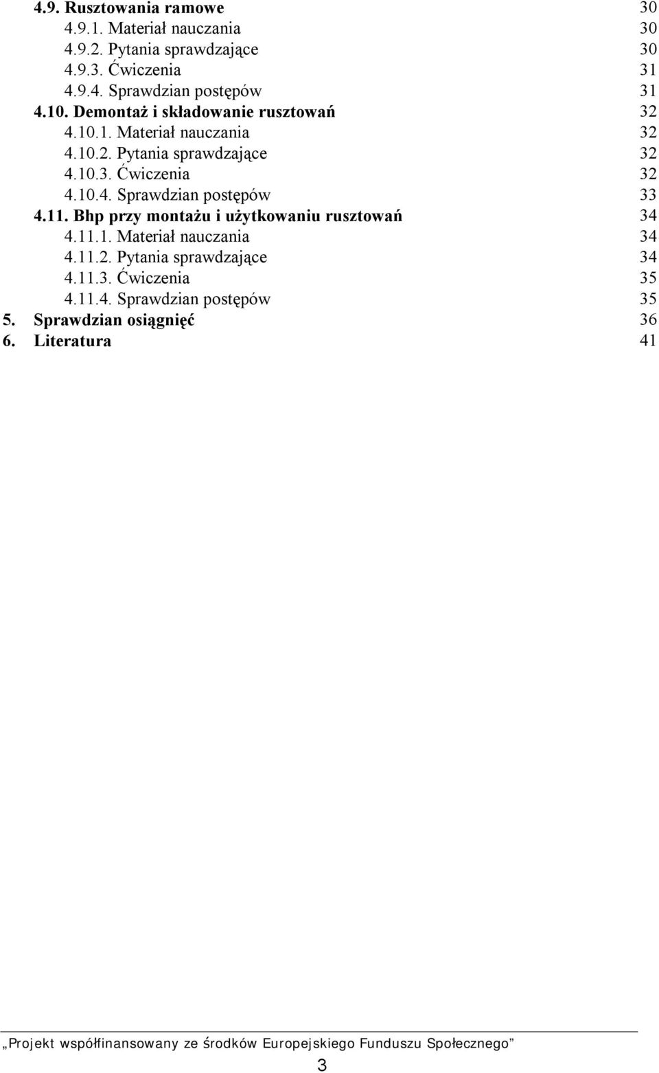 10.4. Sprawdzian postępów 33 4.11. Bhp przy montażu i użytkowaniu rusztowań 34 4.11.1. Materiał nauczania 34 4.11.2.