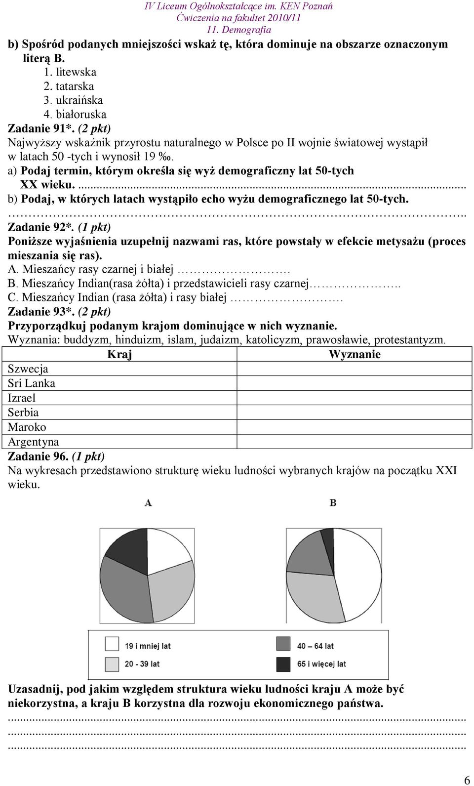 ... b) Podaj, w których latach wystąpiło echo wyżu demograficznego lat 50-tych... Zadanie 92*.