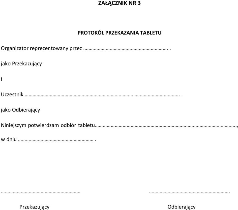 . jako Przekazujący i Uczestnik.