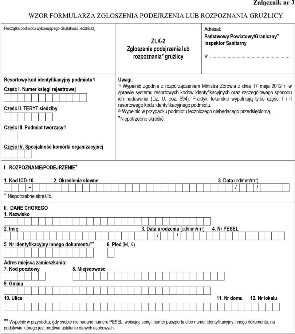 Podmiot tworzący 2) Uwagi: 1) Wypełnić zgodnie z rozporządzeniem Ministra Zdrowia z dnia 17 maja 2012 r.