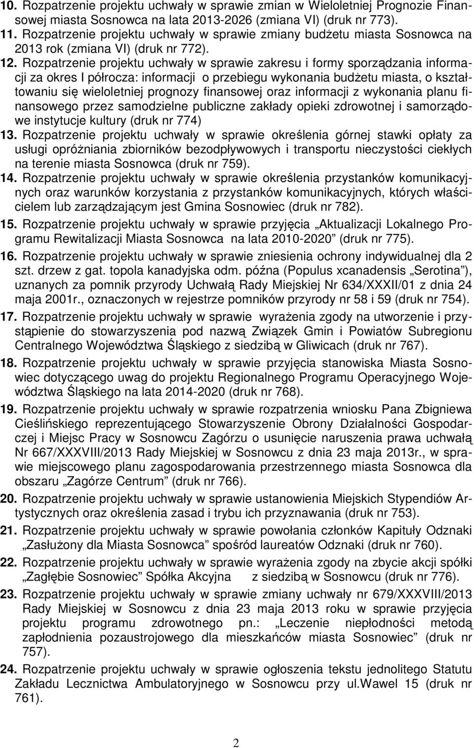 Rozpatrzenie projektu uchwały w sprawie zakresu i formy sporządzania informacji za okres I półrocza: informacji o przebiegu wykonania budżetu miasta, o kształtowaniu się wieloletniej prognozy