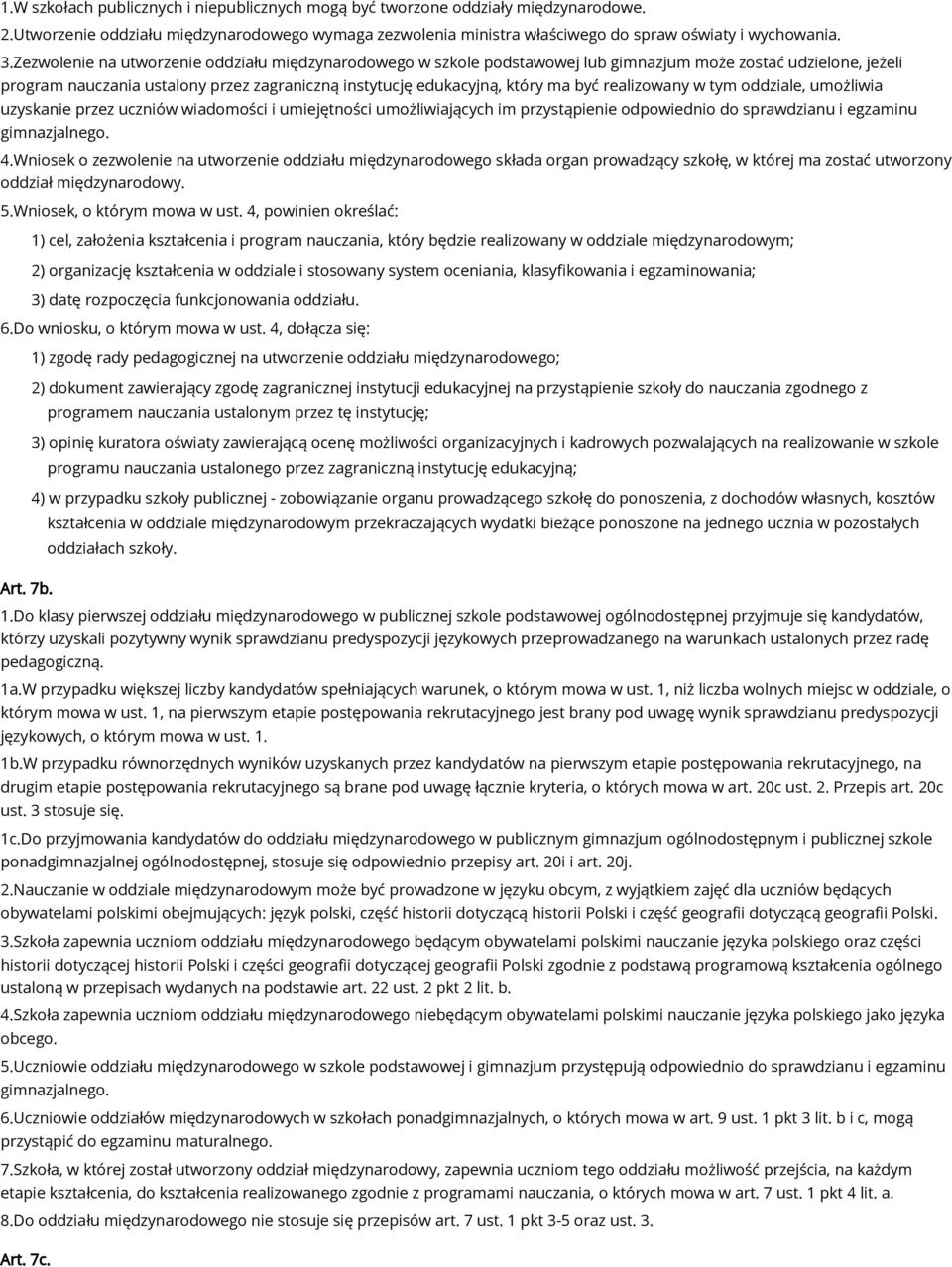 realizowany w tym oddziale, umożliwia uzyskanie przez uczniów wiadomości i umiejętności umożliwiających im przystąpienie odpowiednio do sprawdzianu i egzaminu gimnazjalnego. 4.