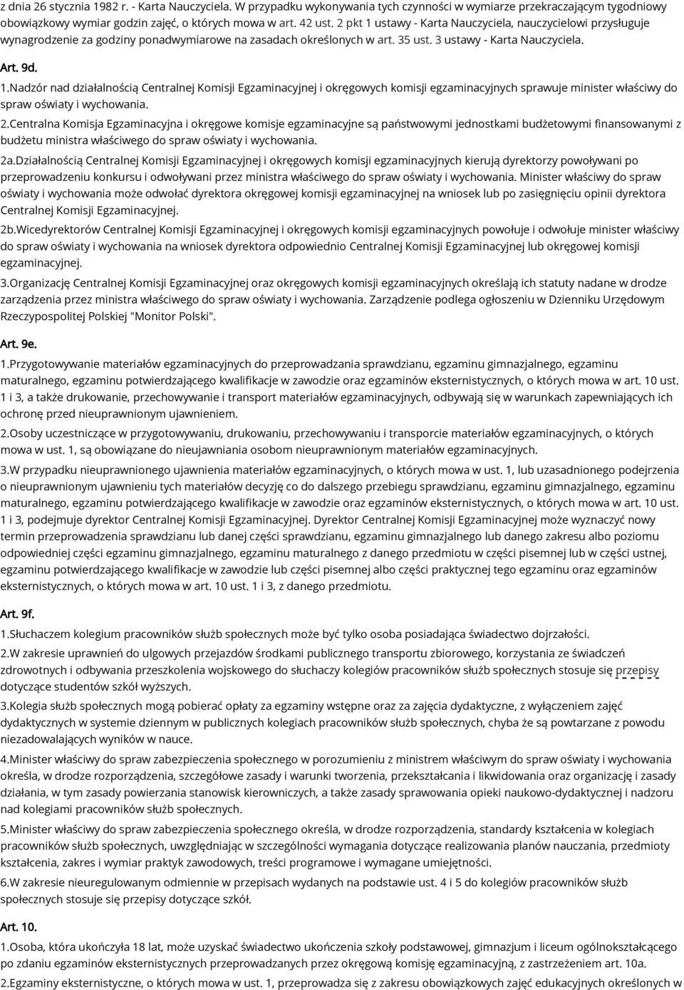 2.Centralna Komisja Egzaminacyjna i okręgowe komisje egzaminacyjne są państwowymi jednostkami budżetowymi finansowanymi z budżetu ministra właściwego do spraw oświaty i wychowania. 2a.
