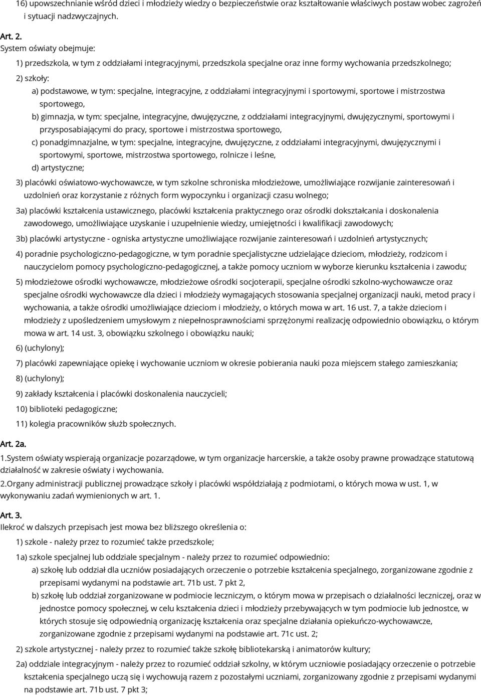 z oddziałami integracyjnymi i sportowymi, sportowe i mistrzostwa sportowego, b) gimnazja, w tym: specjalne, integracyjne, dwujęzyczne, z oddziałami integracyjnymi, dwujęzycznymi, sportowymi i