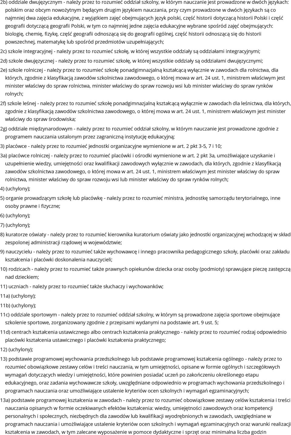 w tym co najmniej jedne zajęcia edukacyjne wybrane spośród zajęć obejmujących: biologię, chemię, fizykę, część geografii odnoszącą się do geografii ogólnej, część historii odnoszącą się do historii
