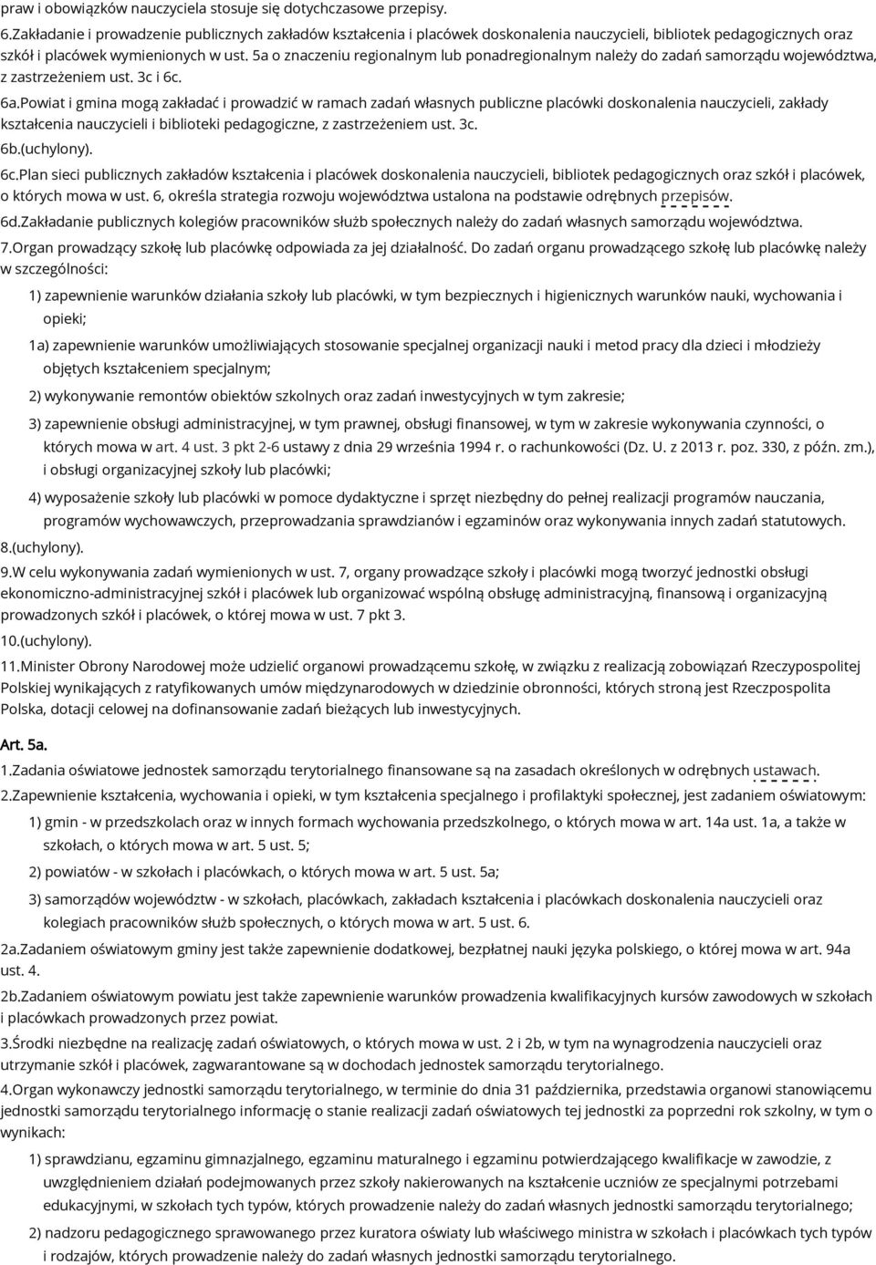 5a o znaczeniu regionalnym lub ponadregionalnym należy do zadań samorządu województwa, z zastrzeżeniem ust. 3c i 6c. 6a.