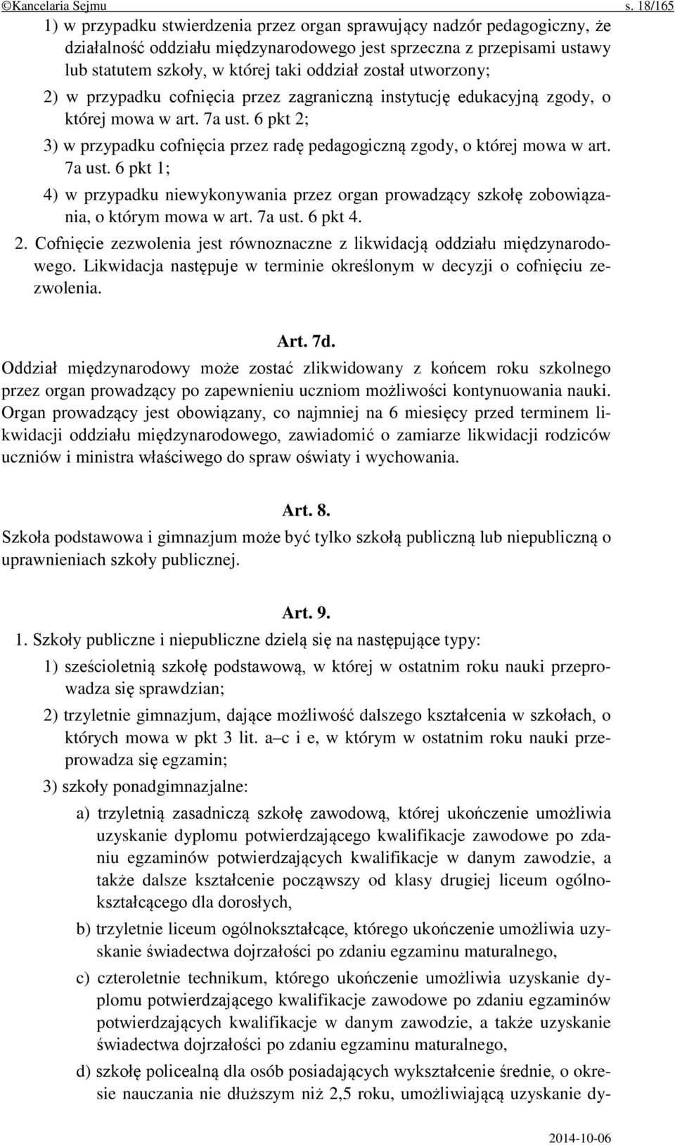 został utworzony; 2) w przypadku cofnięcia przez zagraniczną instytucję edukacyjną zgody, o której mowa w art. 7a ust.