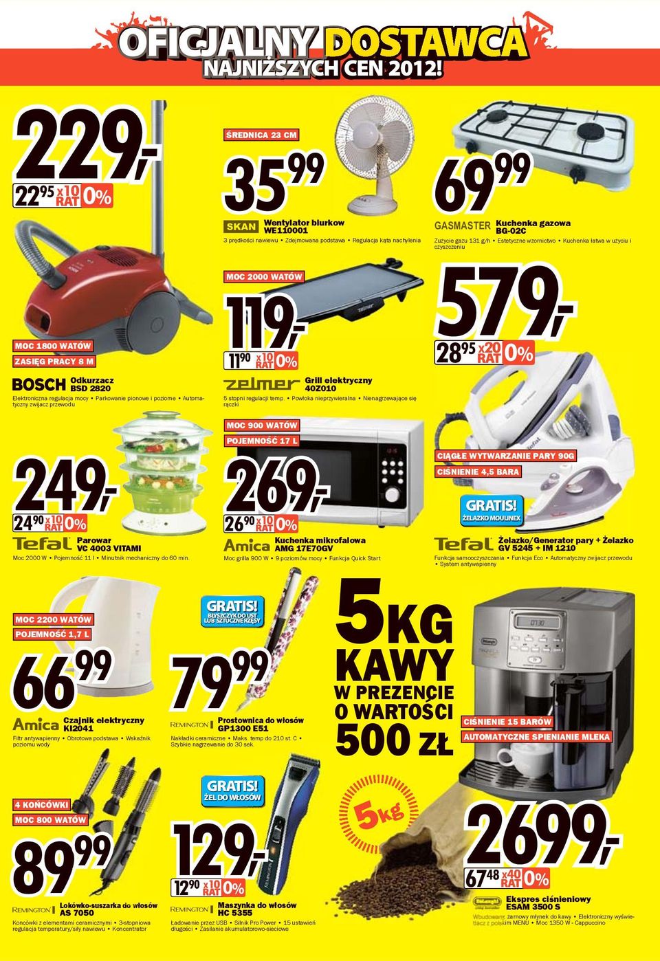 Powłoka nieprzywieralna Nienagrzewające się rączki 69 99 69 GASMASTER Kuchenka gazowa BG-02C Zużycie gazu 131 g/h Estetyczne wzornictwo Kuchenka łatwa w użyciu i czyszczeniu 579, 28 95x20 0% 249, 24
