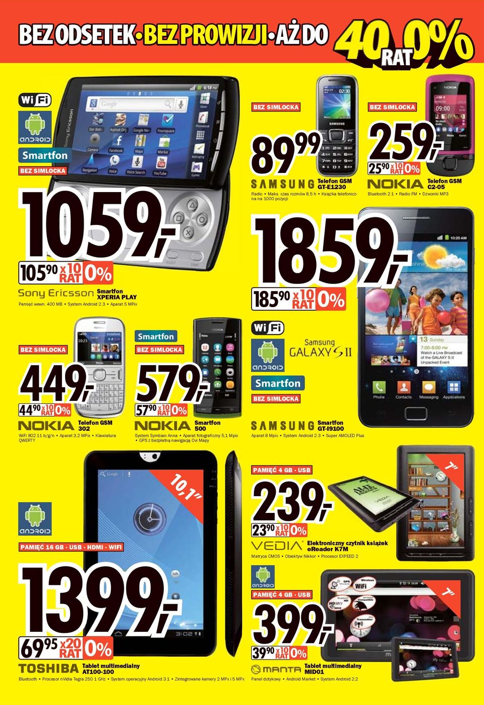 czas rozmów 8,5 h Książka telefoniczna na 1000 pozycji 1859, 89 99 185 90 99 259, 90x10 0% Telefon GSM C2-05 Bluetooth 2.1 Radio FM Dzwonki MP3 BEZ SIMLOCKA 449, 44 90 Telefon GSM 302 WiFi 802.