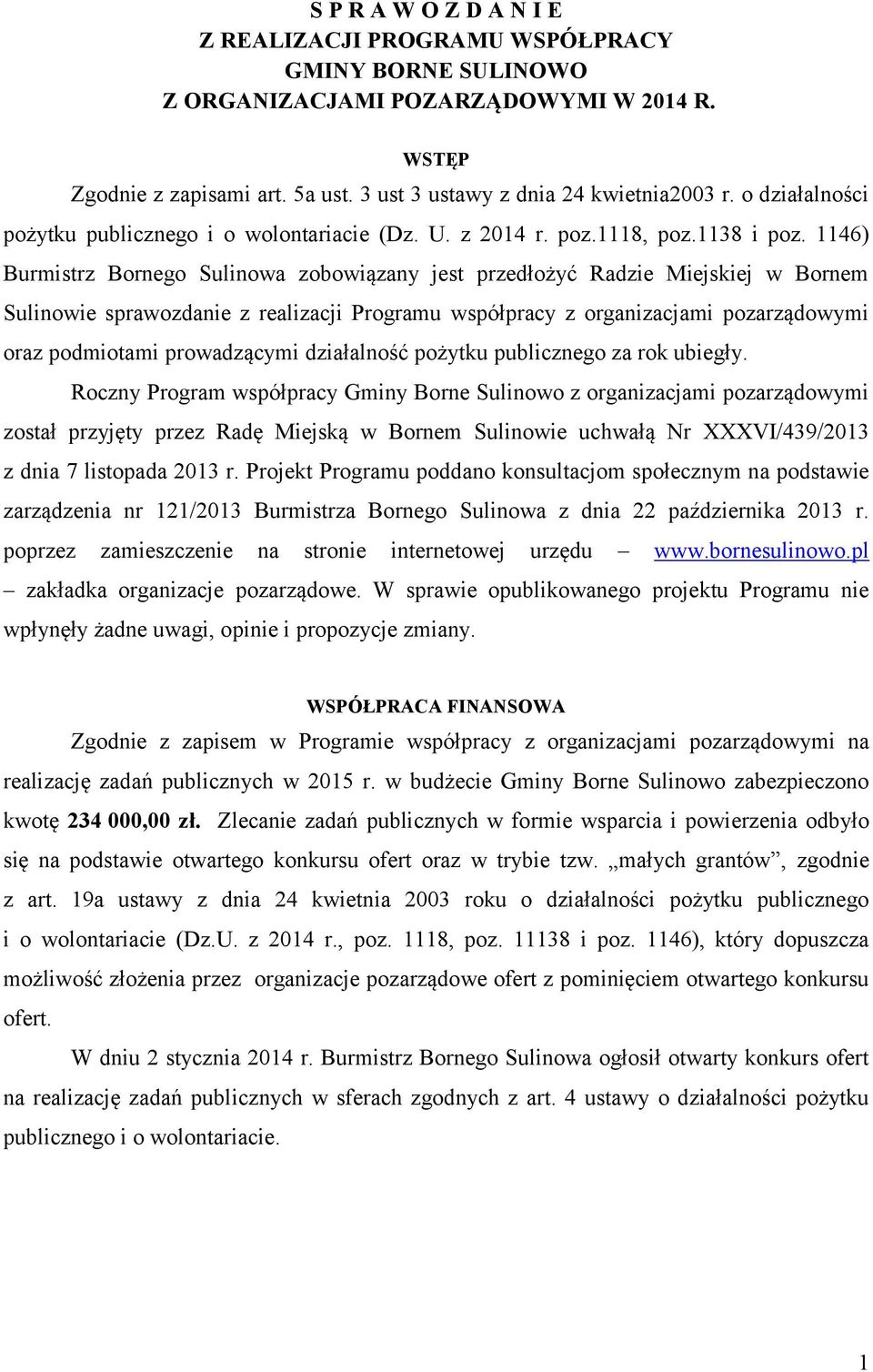 1146) Burmistrz Bornego Sulinowa zobowiązany jest przedłożyć Radzie Miejskiej w Bornem Sulinowie sprawozdanie z realizacji Programu współpracy z organizacjami pozarządowymi oraz podmiotami