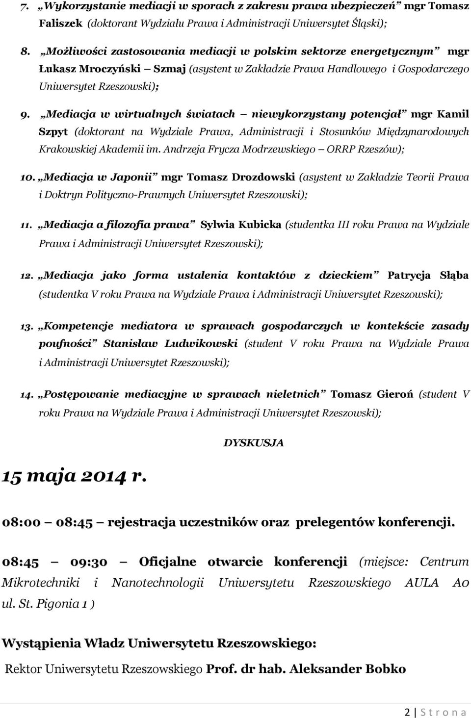 Mediacja w wirtualnych światach niewykorzystany potencjał mgr Kamil Szpyt (doktorant na Wydziale Prawa, Administracji i Stosunków Międzynarodowych Krakowskiej Akademii im.
