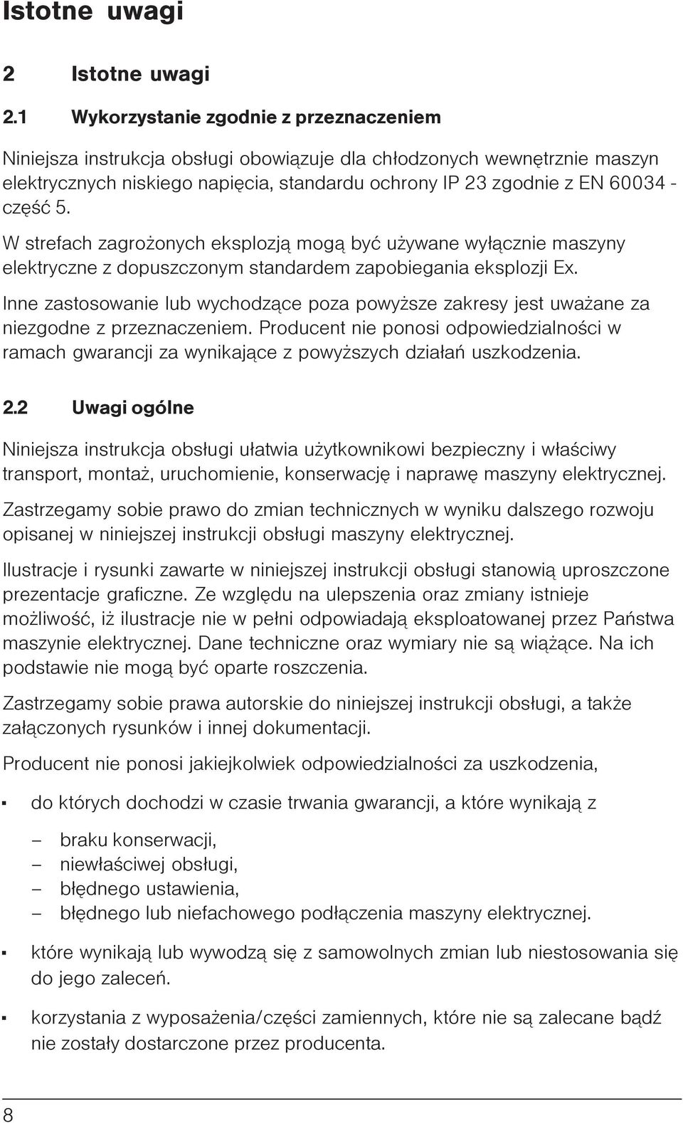 5. W strefach zagro onych eksplozj¹ mog¹ byæ u ywane wy³¹cznie maszyny elektryczne z dopuszczonym standardem zapobiegania eksplozji Ex.