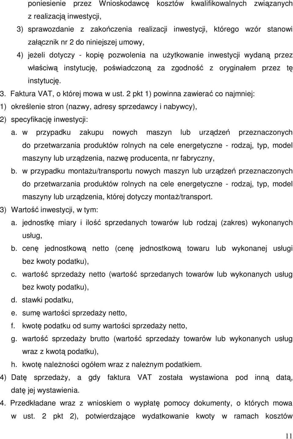2 pkt 1) powinna zawierać co najmniej: 1) określenie stron (nazwy, adresy sprzedawcy i nabywcy), 2) specyfikację inwestycji: a.