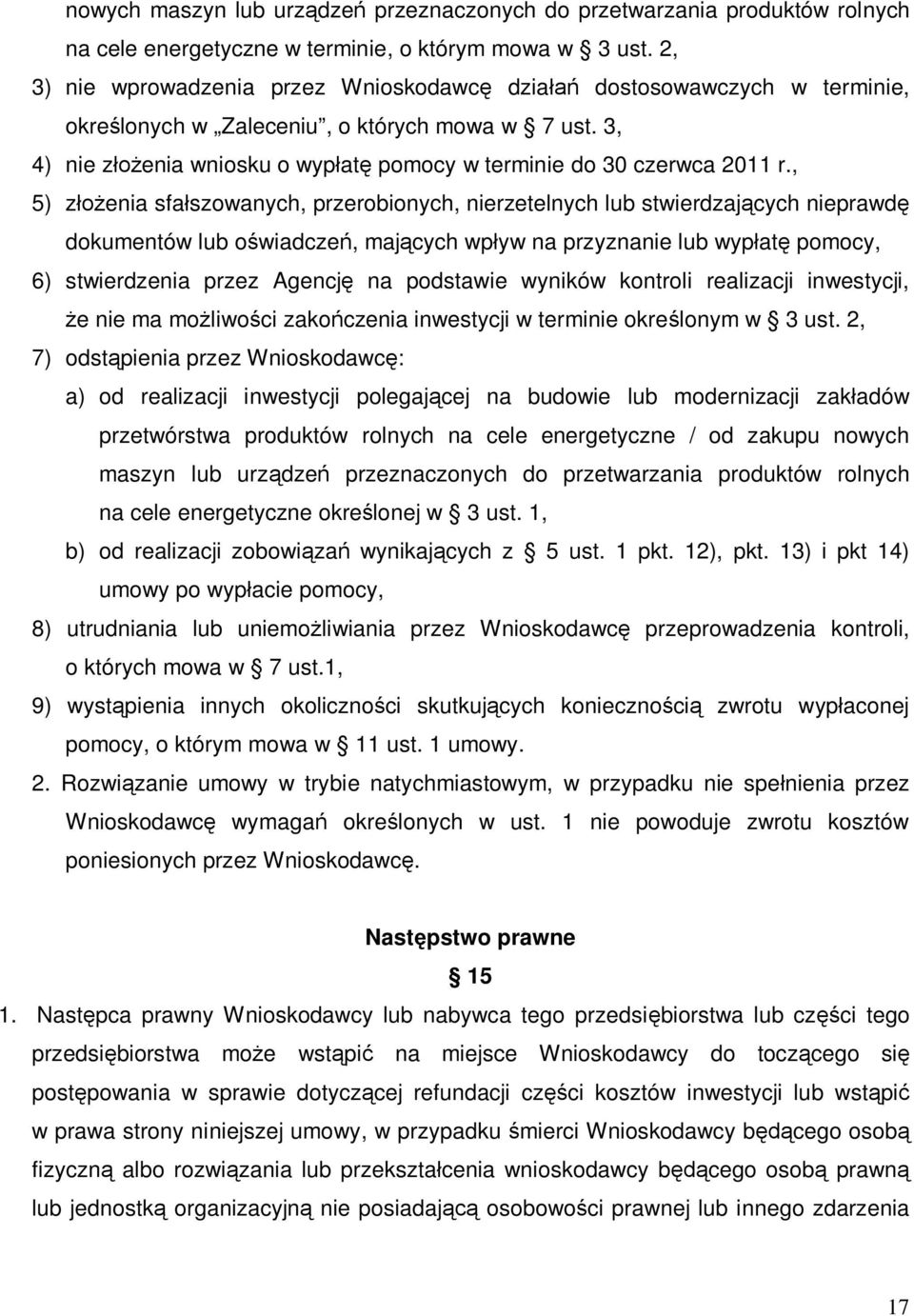 3, 4) nie złożenia wniosku o wypłatę pomocy w terminie do 30 czerwca 2011 r.