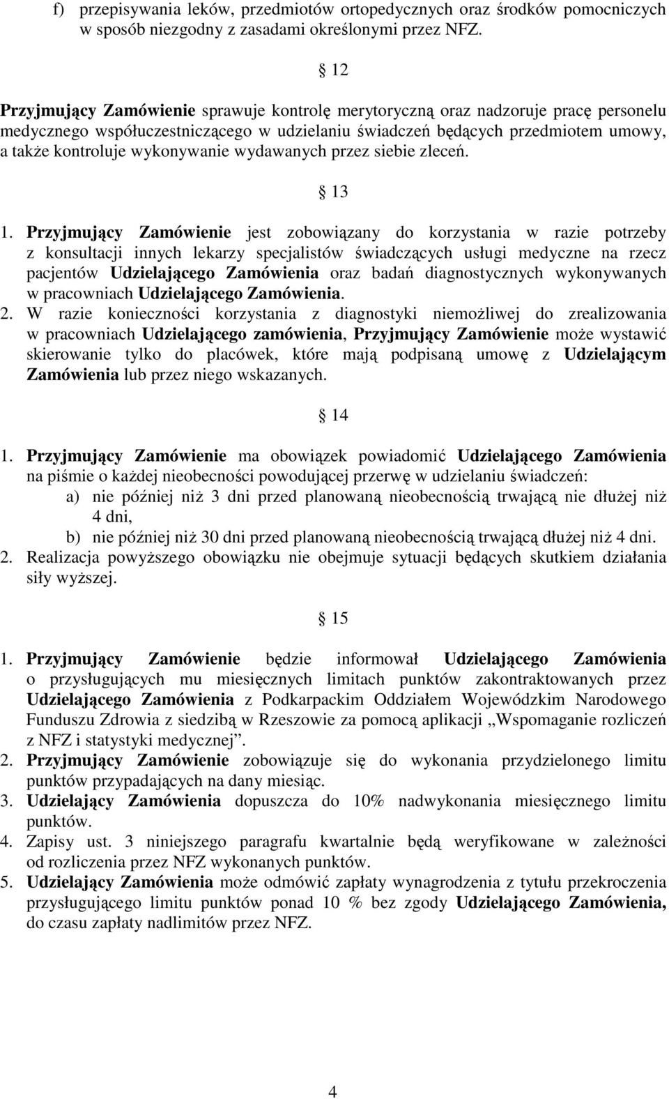 wykonywanie wydawanych przez siebie zleceń. 13 1.