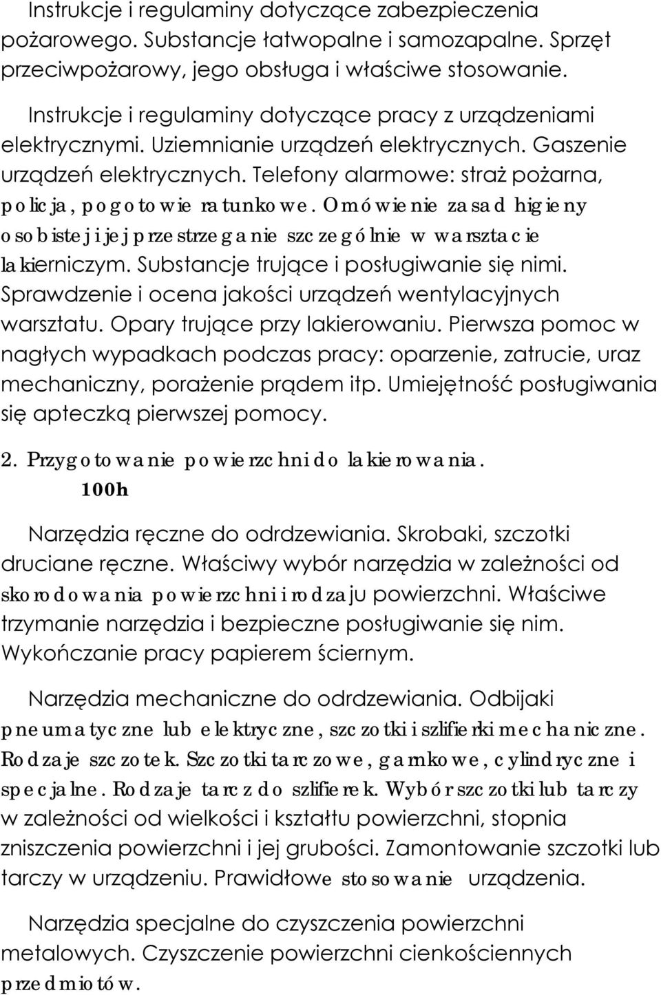 Telefony alarmowe: straż pożarna, policja, pogotowie ratunkowe. Omówienie zasad higieny osobistej i jej przestrzeganie szczególnie w warsztacie lakierniczym.