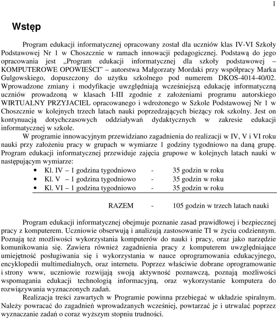 szkolnego pod numerem DKOS-404-40/0.