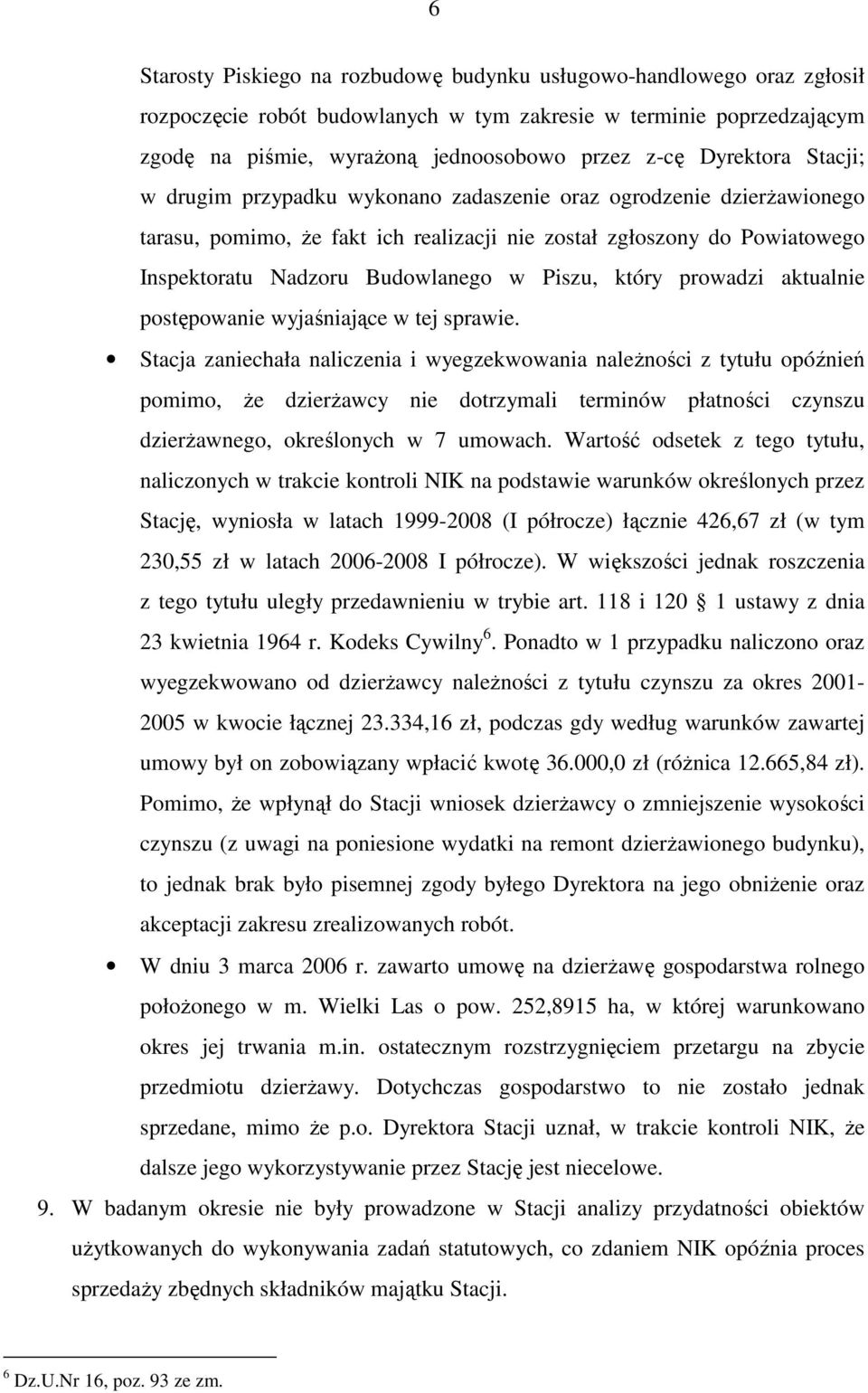 Piszu, który prowadzi aktualnie postępowanie wyjaśniające w tej sprawie.