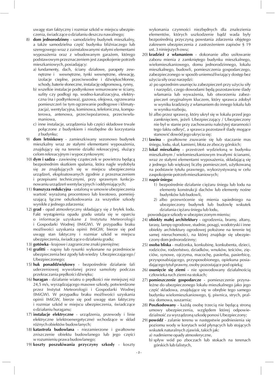 a) fundamenty, dach, œciany dzia³owe, parapety zewnêtrzne i wewnêtrzne, tynki wewnêtrzne, elewacjê, izolacje cieplne, przeciwwodne i dÿwiêkoch³onne, schody, baterie s³oneczne, instalacjê odgromow¹,