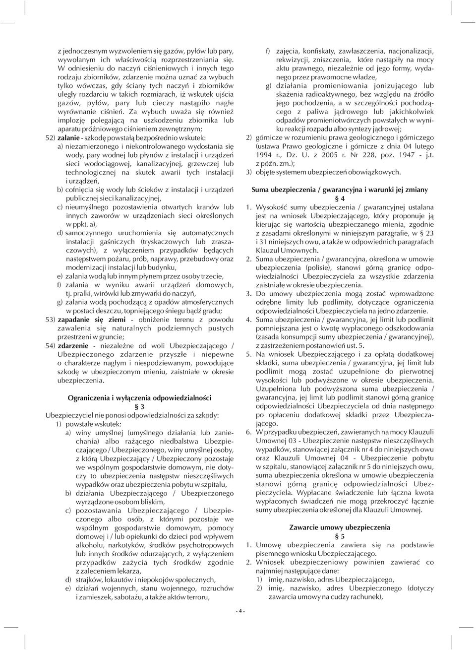 wskutek ujœcia gazów, py³ów, pary lub cieczy nast¹pi³o nag³e wyrównanie ciœnieñ.