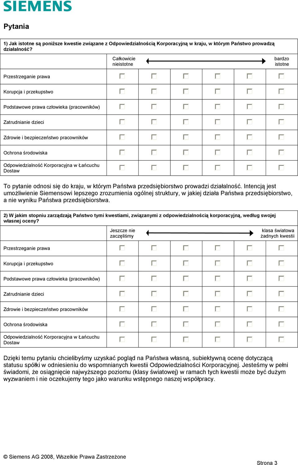 Odpowiedzialność Korporacyjna w Łańcuchu Dostaw To pyta odnosi się do kraju, w którym Państwa przedsiębiorstwo prowadzi działalność.