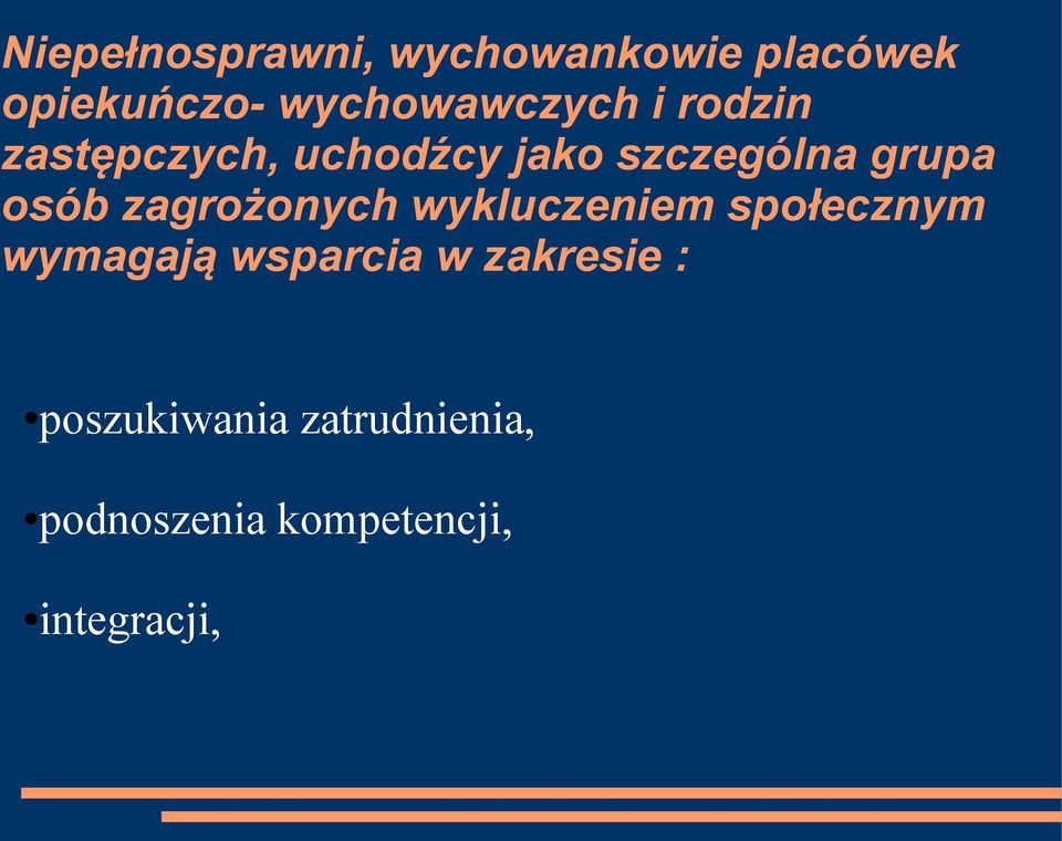 grupa osób zagrożonych wykluczeniem społecznym wymagają