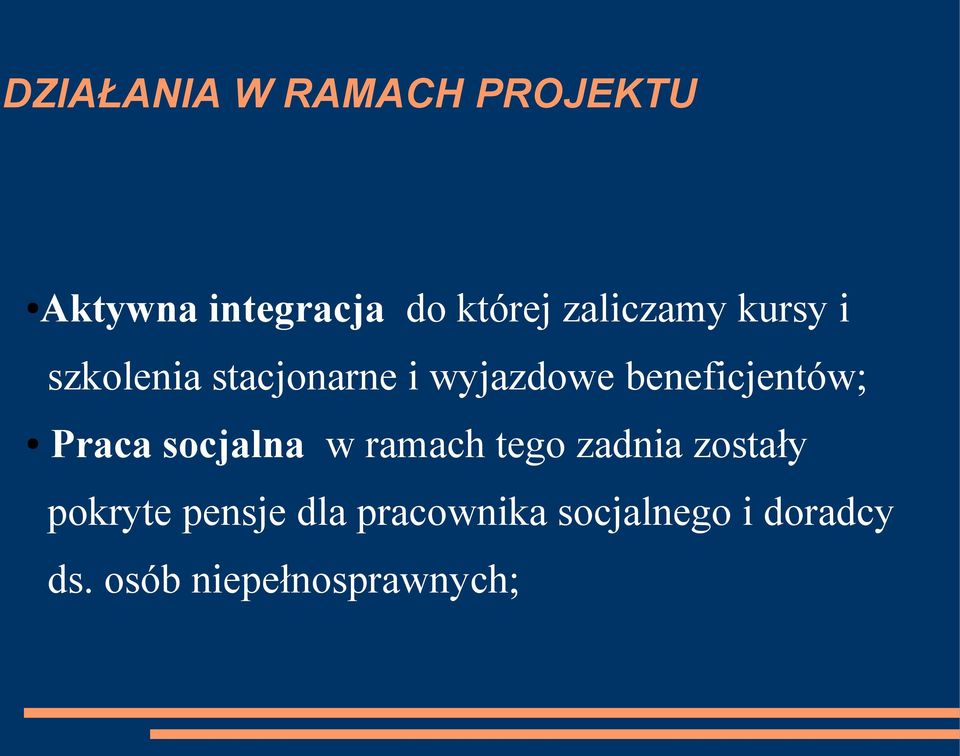 beneficjentów; Praca socjalna w ramach tego zadnia zostały