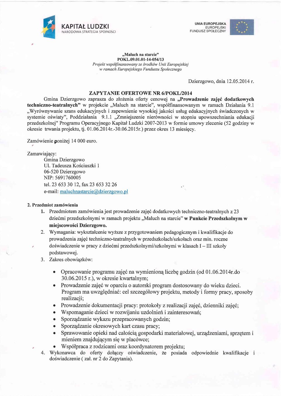 ramach Dzialania 9.I,,Wyr6wnywanie szans edukacyjnych i zapewnienie wysokiej jakosci uslug edukacyjnych Swiadczonych w systemie o6wiatsz", Poddzialania g.
