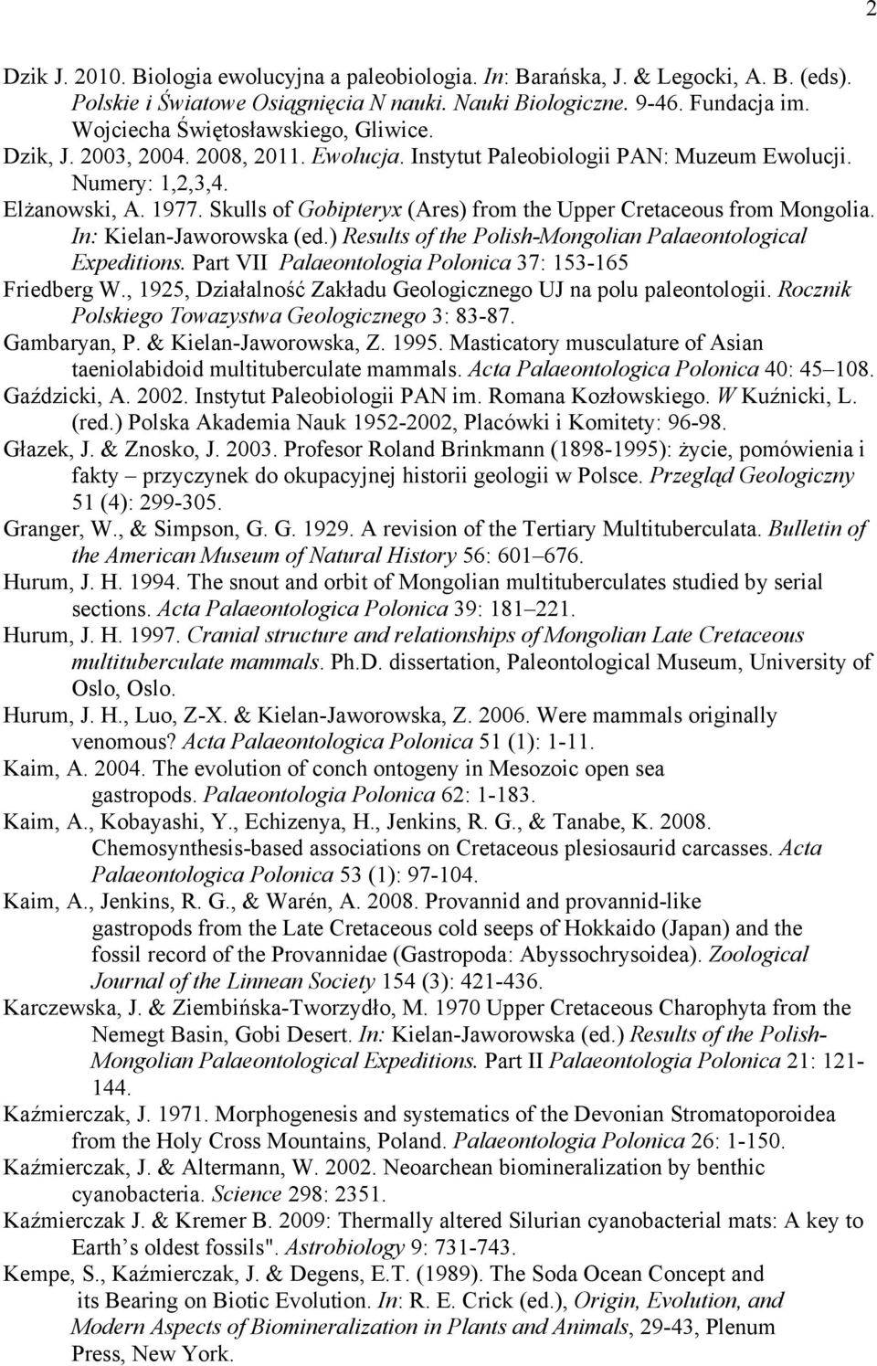 Skulls of Gobipteryx (Ares) from the Upper Cretaceous from Mongolia. In: Kielan-Jaworowska (ed.) Results of the Polish-Mongolian Palaeontological Expeditions.