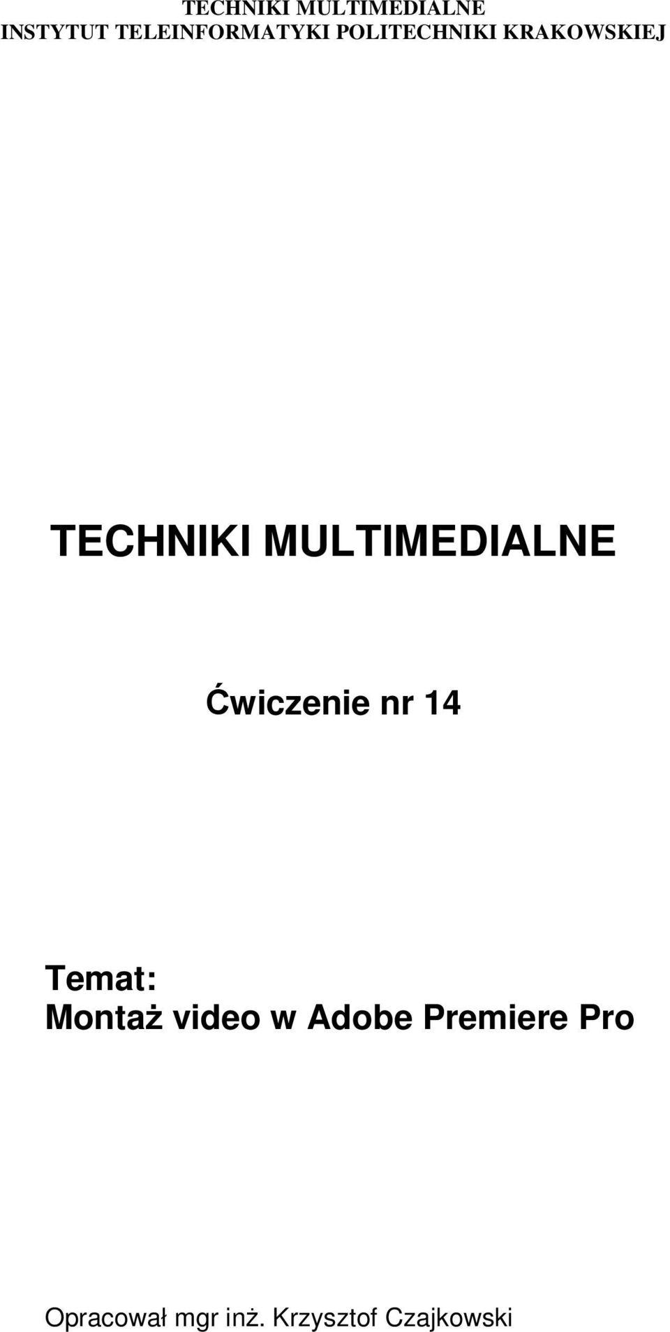 Ćwiczenie nr 14 Temat: MontaŜ video w