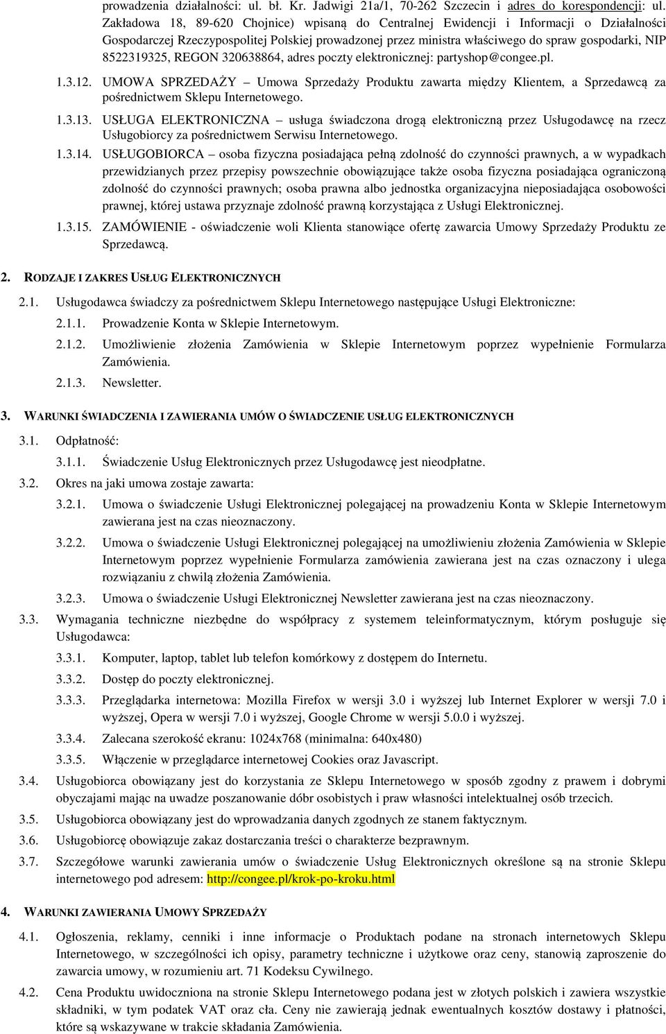 8522319325, REGON 320638864, adres poczty elektronicznej: partyshop@congee.pl. 1.3.12.