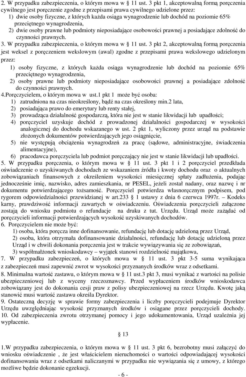 poziomie 65% przeciętnego wynagrodzenia, 2) dwie osoby prawne lub podmioty nieposiadające osobowości prawnej a posiadające zdolność do czynności prawnych. 3.