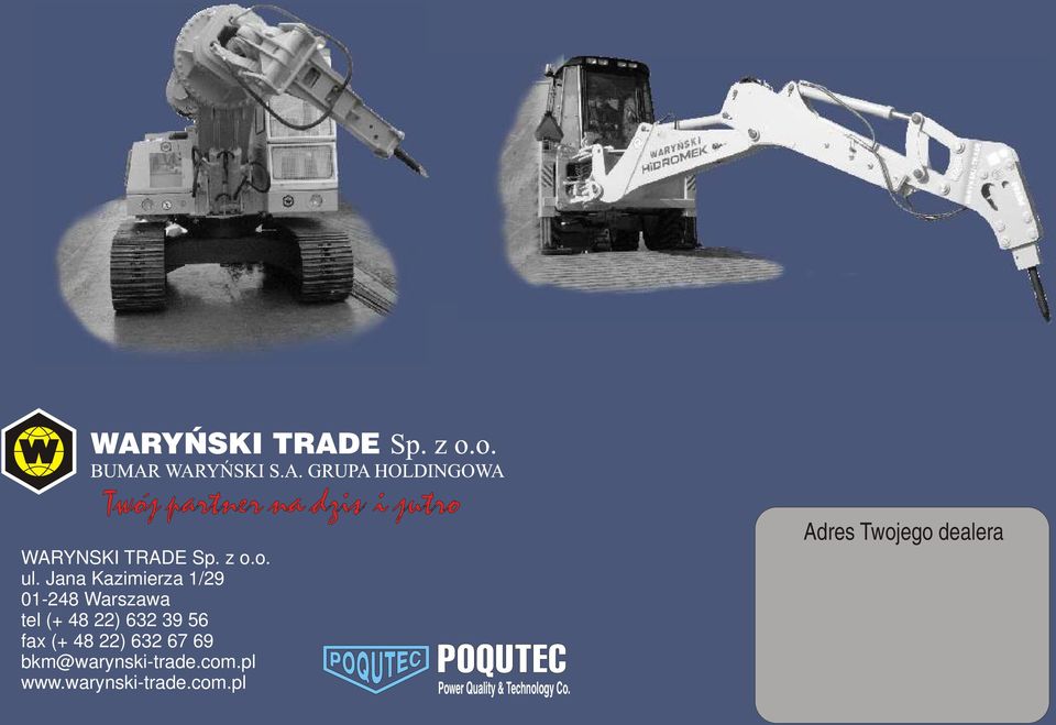 fax (+ 48 ) 63 67 69 bkm@warynski-trade.com.pl www.