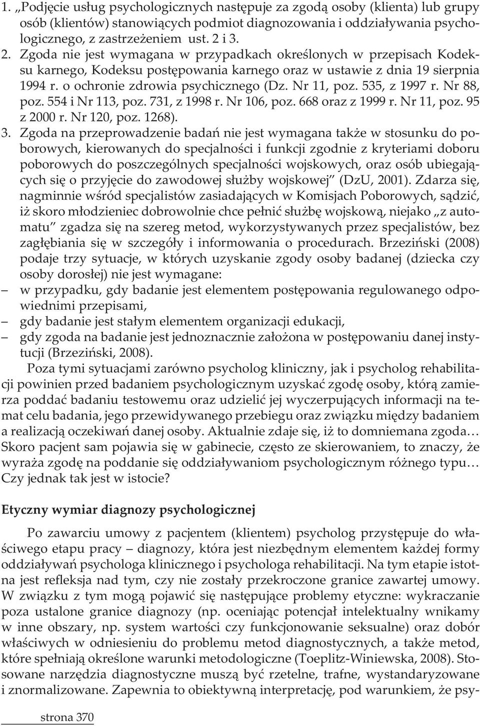 - - - podaje trzy sytuacje, w których uzyskanie zgody osoby badanej (dziecka czy wiednimi przepisami, Poza