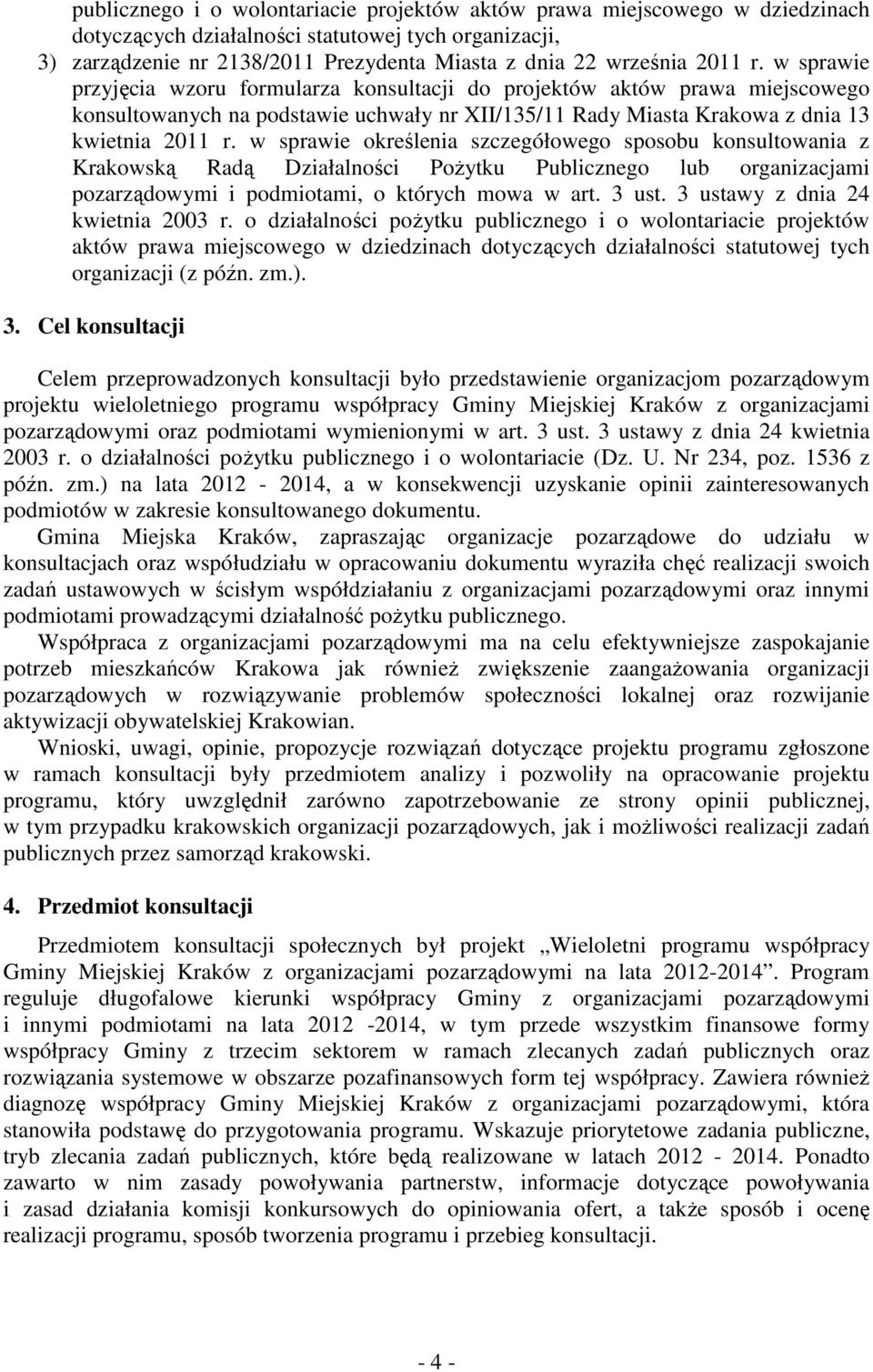 w sprawie określenia szczegółowego sposobu konsultowania z Krakowską Radą Działalności PoŜytku Publicznego lub organizacjami pozarządowymi i podmiotami, o których mowa w art. 3 ust.