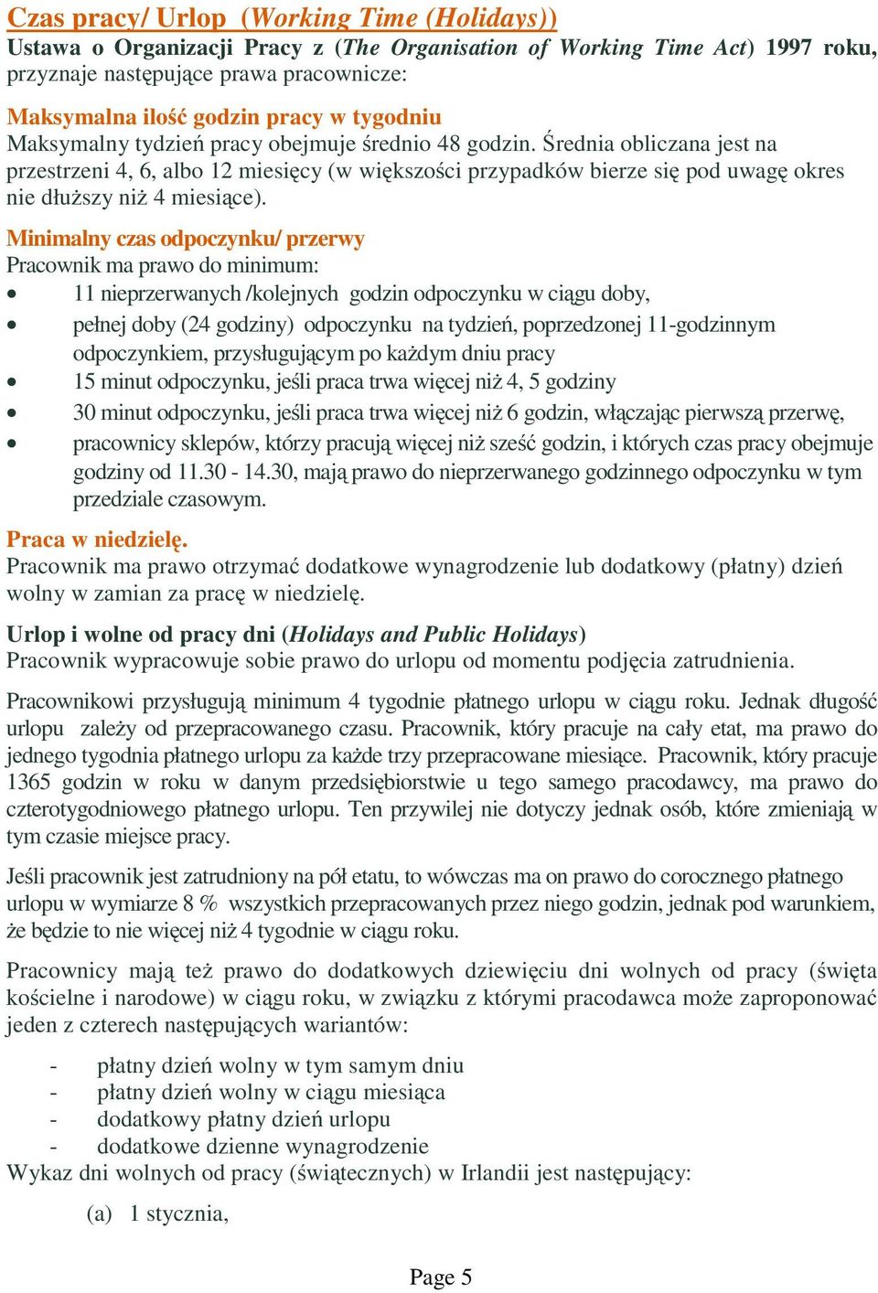 Średnia obliczana jest na przestrzeni 4, 6, albo 12 miesięcy (w większości przypadków bierze się pod uwagę okres nie dłuższy niż 4miesiące).