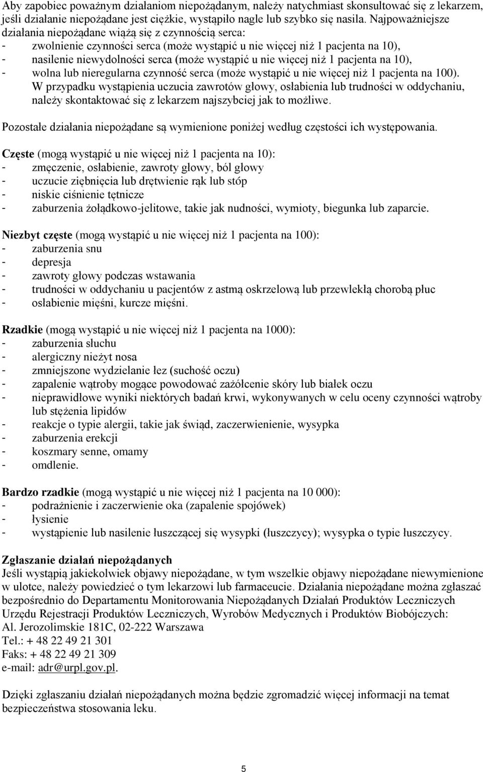 nie więcej niż 1 pacjenta na 10), - wolna lub nieregularna czynność serca (może wystąpić u nie więcej niż 1 pacjenta na 100).