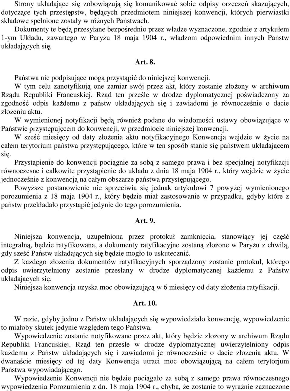 , władzom odpowiednim innych Państw układających się. Art. 8. Państwa nie podpisujące mogą przystąpić do niniejszej konwencji.