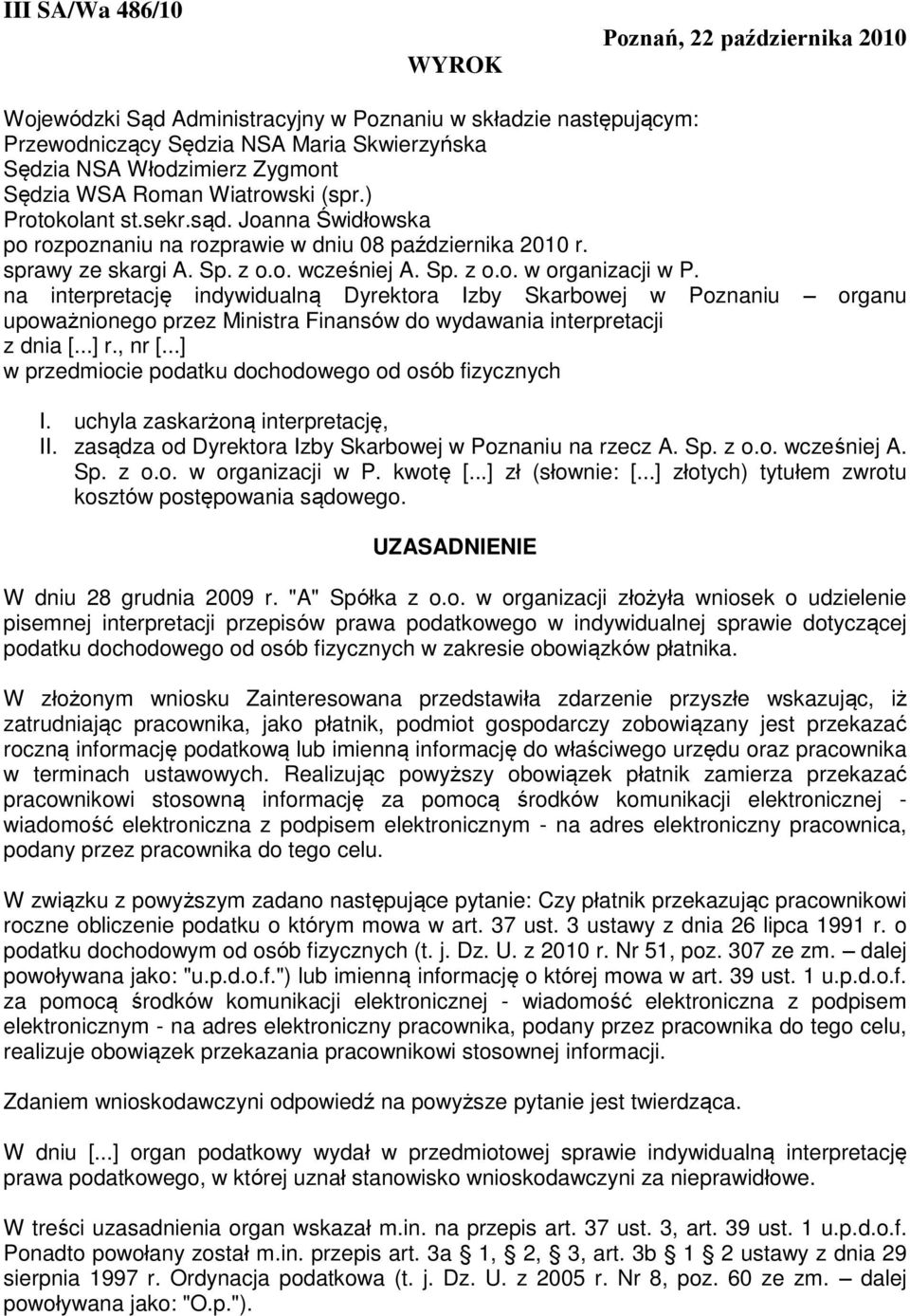 na interpretację indywidualną Dyrektora Izby Skarbowej w Poznaniu organu upoważnionego przez Ministra Finansów do wydawania interpretacji z dnia [...] r., nr [.