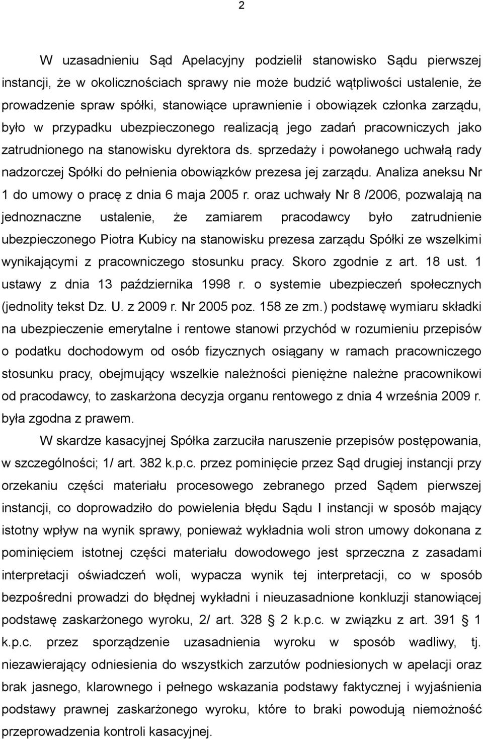 sprzedaży i powołanego uchwałą rady nadzorczej Spółki do pełnienia obowiązków prezesa jej zarządu. Analiza aneksu Nr 1 do umowy o pracę z dnia 6 maja 2005 r.