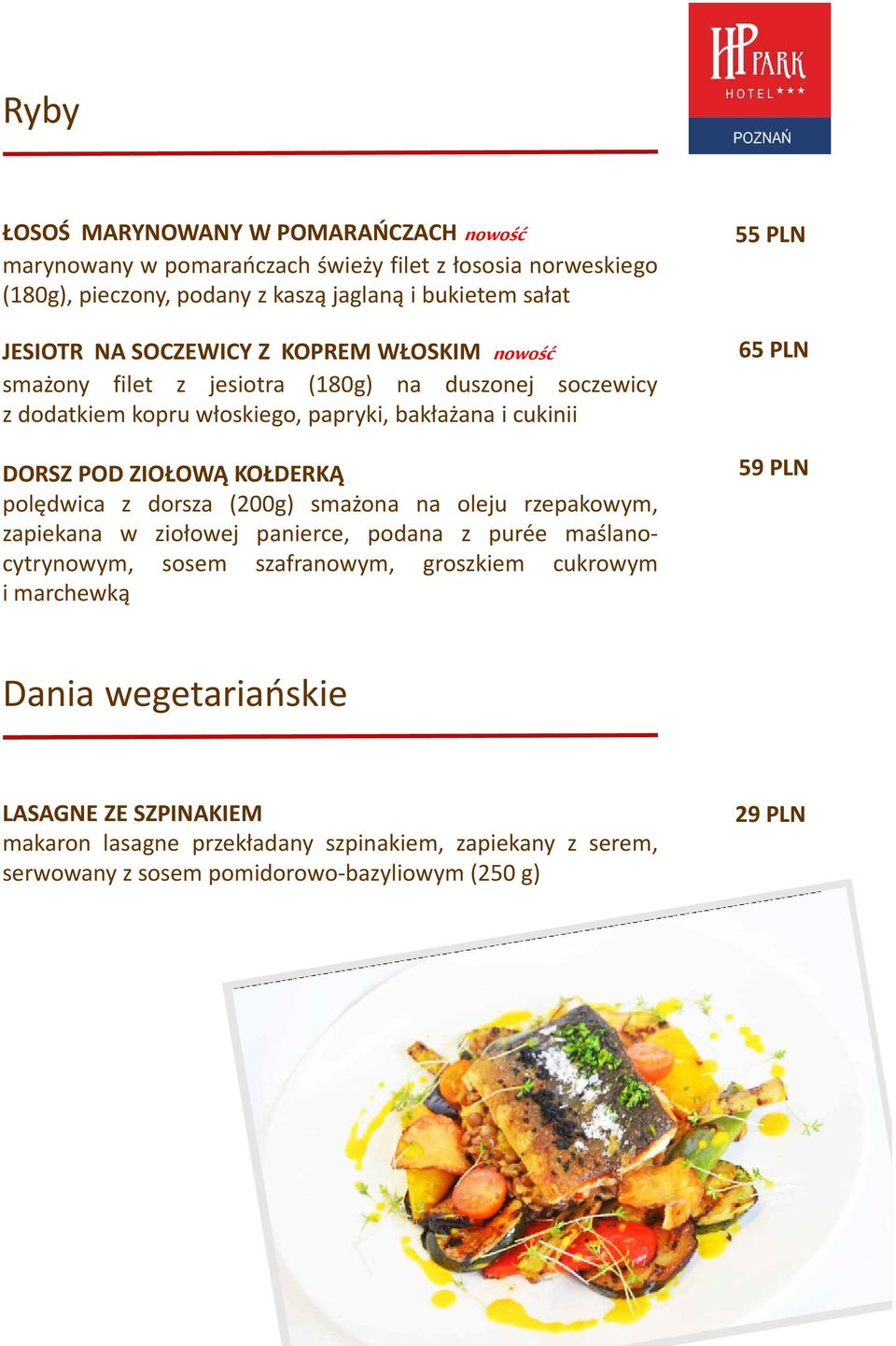 polędwica z dorsza (200g) smażona na oleju rzepakowym, zapiekana w ziołowej panierce, podana z purée maślanocytrynowym, sosem szafranowym, groszkiem cukrowym i marchewką 55