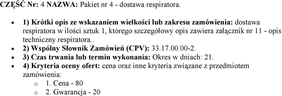 respiratora w ilości sztuk 1, którego szczegółowy opis zawiera