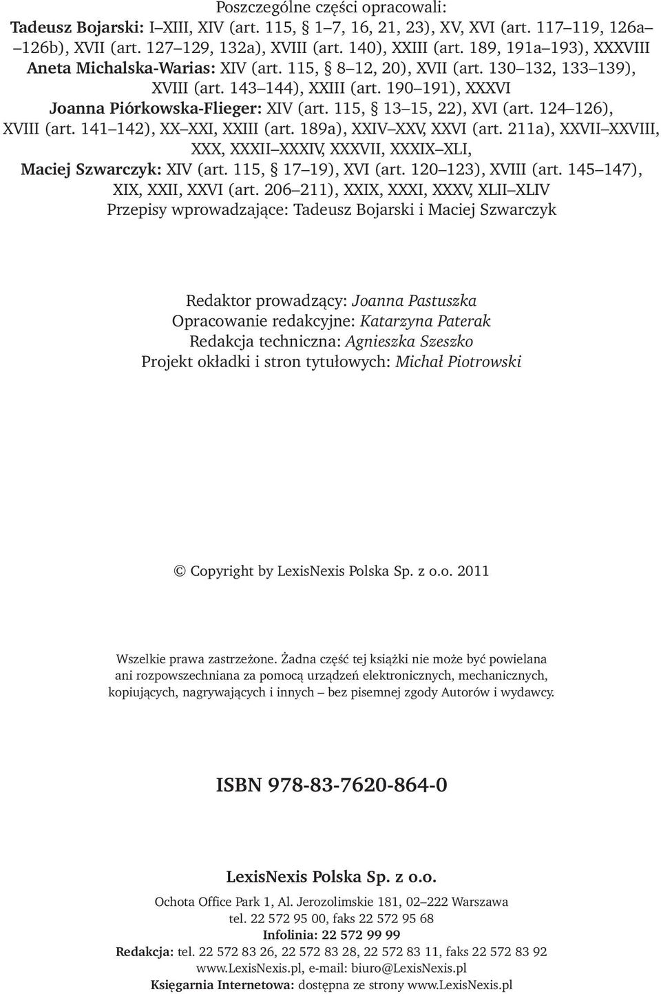 115, 13 15, 22), XVI (art. 124 126), XVIII (art. 141 142), XX XXI, XXIII (art. 189a), XXIV XXV, XXVI (art. 211a), XXVII XXVIII, XXX, XXXII XXXIV, XXXVII, XXXIX XLI, Maciej Szwarczyk: XIV (art.