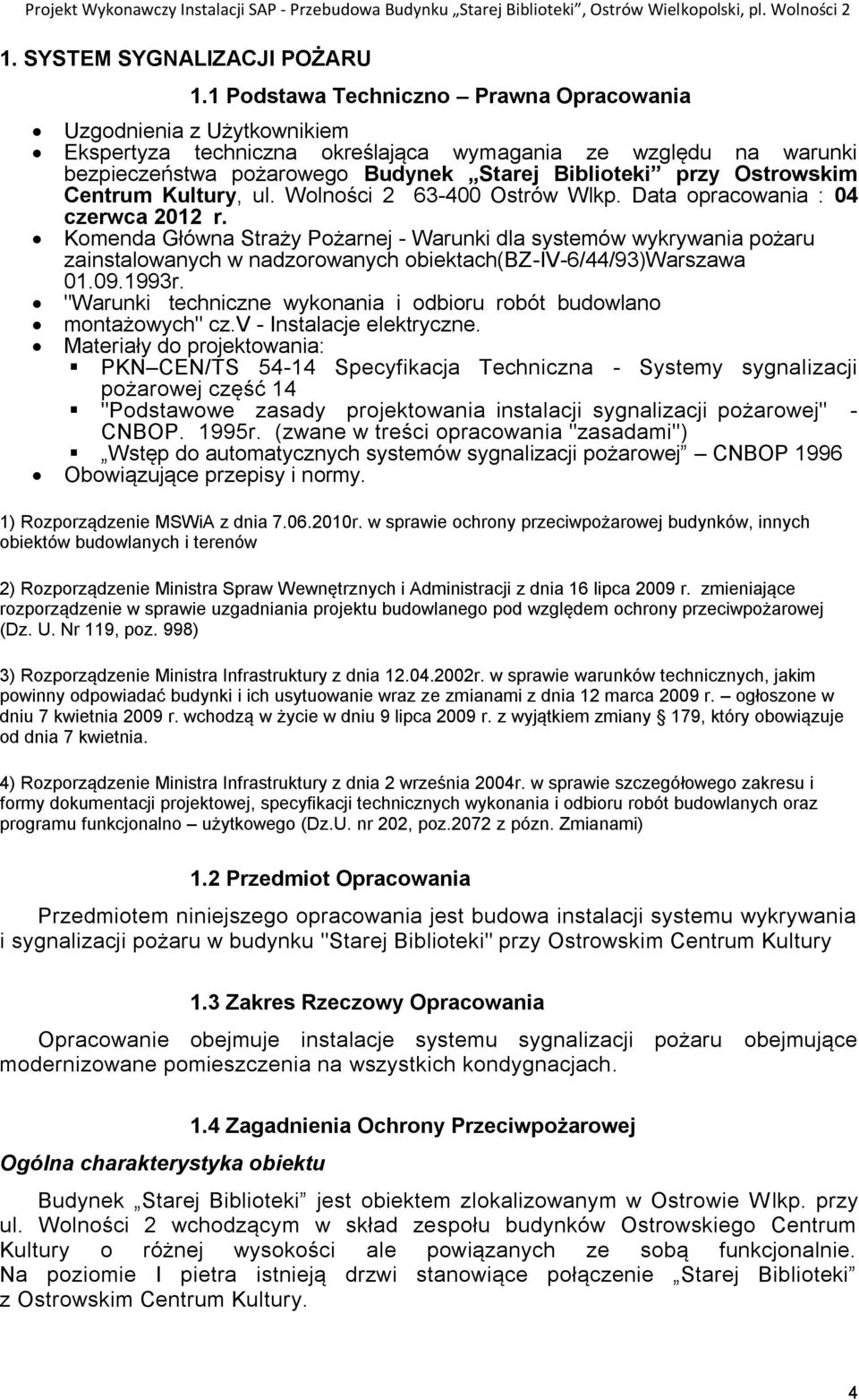 Ostrowskim Centrum Kultury, ul. Wolności 2 63-400 Ostrów Wlkp. Data opracowania : 04 czerwca 2012 r.