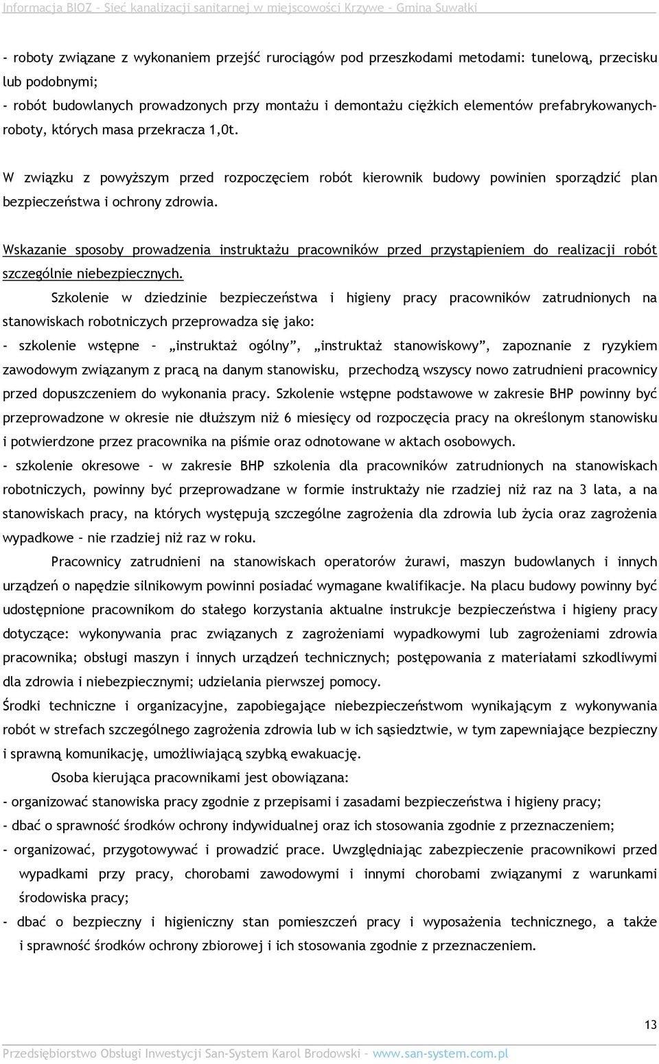 Wskazanie sposoby prowadzenia instruktaŝu pracowników przed przystąpieniem do realizacji robót szczególnie niebezpiecznych.