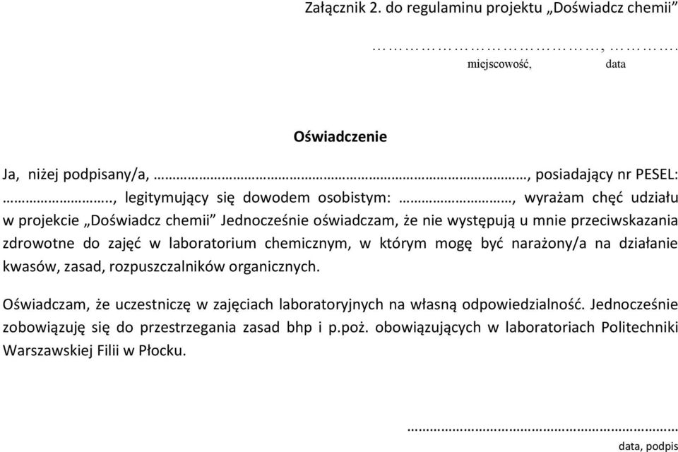 zdrowotne do zajęć w laboratorium chemicznym, w którym mogę być narażony/a na działanie kwasów, zasad, rozpuszczalników organicznych.