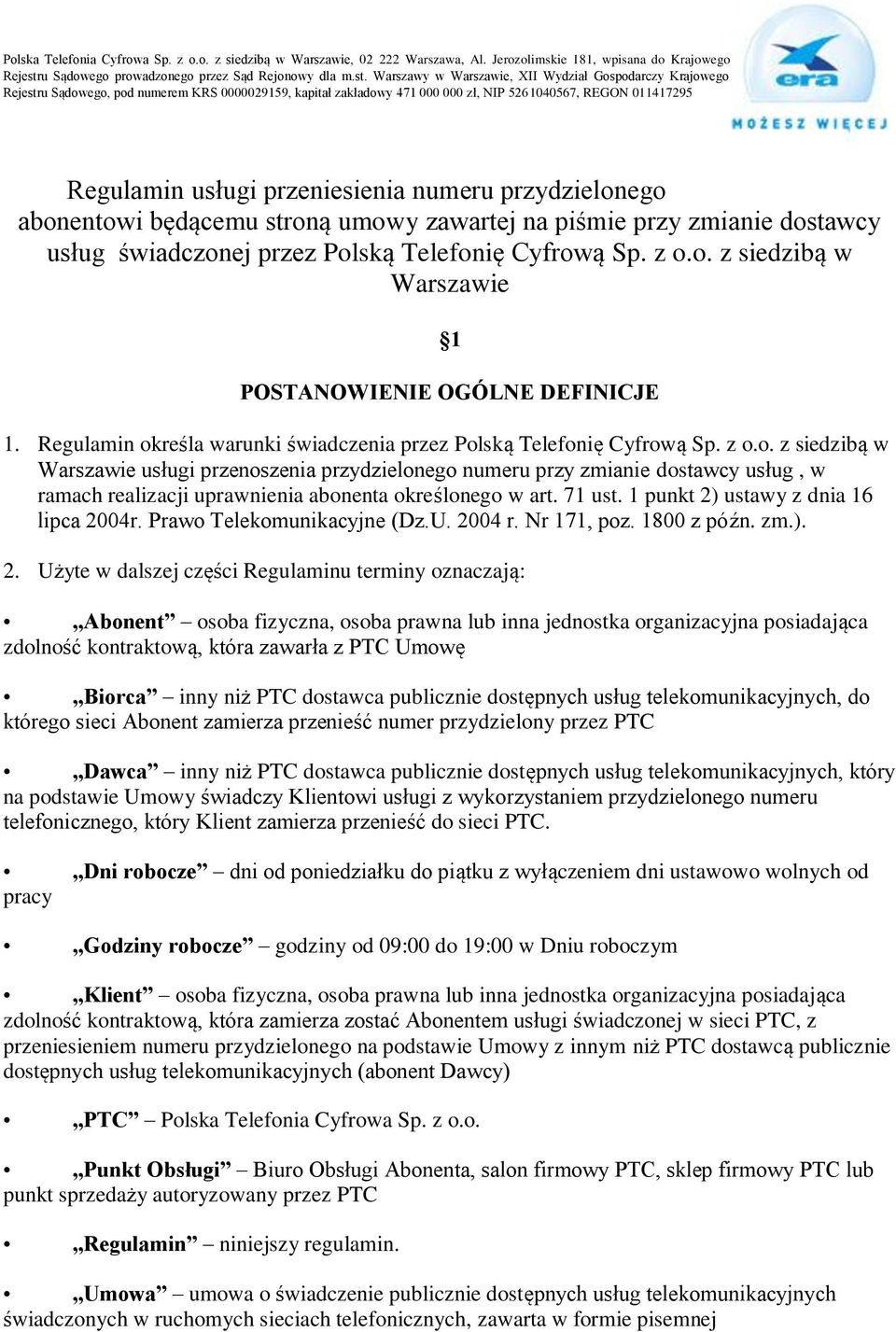 Warszawy w Warszawie, XII Wydział Gospodarczy Krajowego Rejestru Sądowego, pod numerem KRS 0000029159, kapitał zakładowy 471 000 000 zł, NIP 5261040567, REGON 011417295 Regulamin usługi przeniesienia