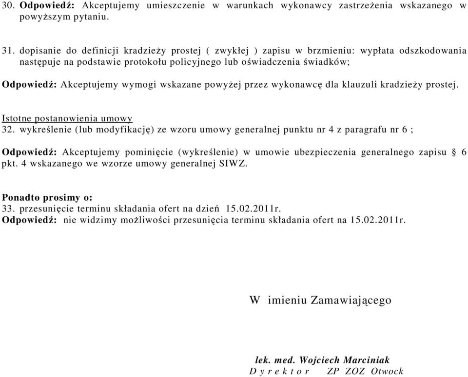 wskazane powyżej przez wykonawcę dla klauzuli kradzieży prostej. Istotne postanowienia umowy 32.